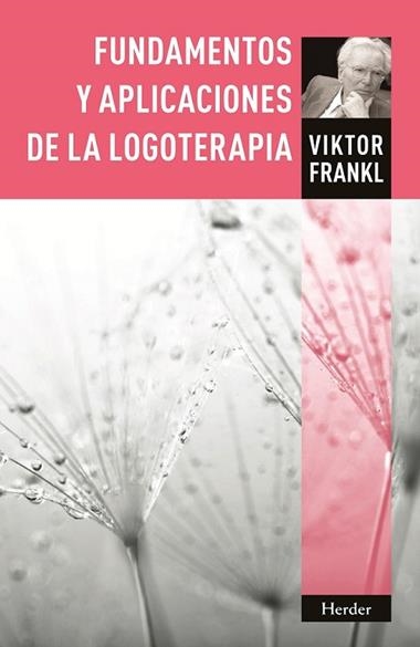FUNDAMENTOS Y APLICACIONES DE LA LOGOTERAPIA | 9788425430565 | VIKTOR E FRANKL