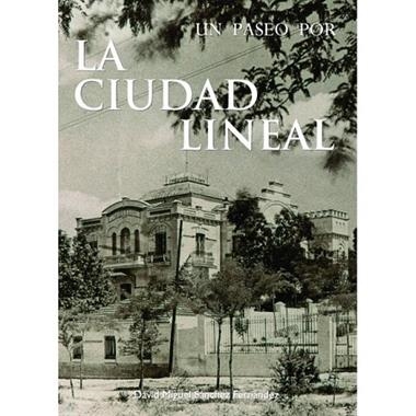 Un paseo por la Ciudad Lineal | 9788498730982 | David Miguel Sánchez Fernández