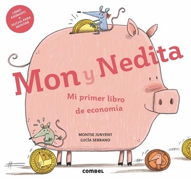 MON Y NEDITA MI PRIMER LIBRO DE ECONOMIA | 9788491011729 | MONTSE JUNYENT & LUCIA SERRANO