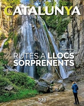 CATALUNYA 08 RUTES A LLOCS SORPRENENTS | 9788482166759 | CESAR BARBA