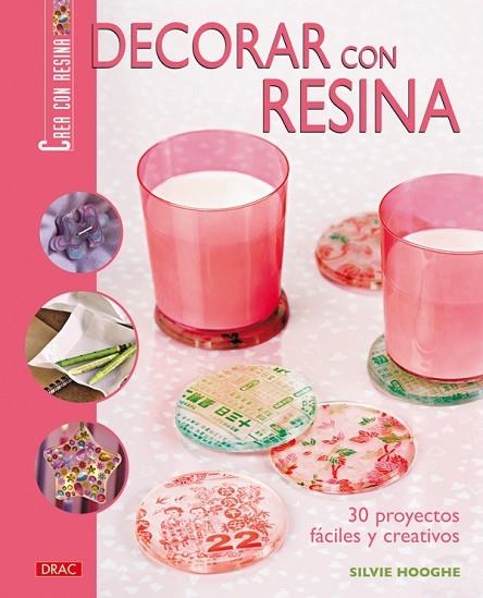 DECORAR CON RESINA | 9788496777675 | SYLVIE HOOGHE