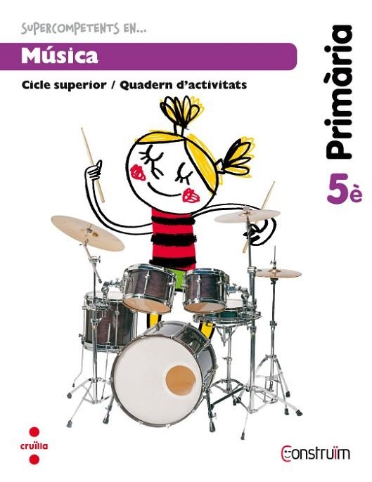 SUPERCOMPETENTS EN MUSICA CICLE SUPERIOR QUADERN D'ACTIVITATS 5 PRIMARIA | 9788466134866 | VVAA