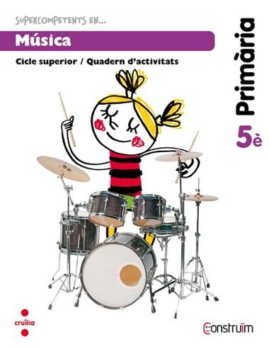 SUPERCOMPETENTS EN MUSICA CICLE SUPERIOR QUADERN D'ACTIVITATS 5 PRIMARIA | 9788466134866 | VVAA