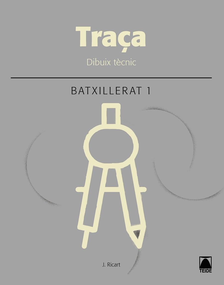 TRAÇA DIBUIX TECNIC BATXILLERAT 1 | 9788430753406 | J. RICART
