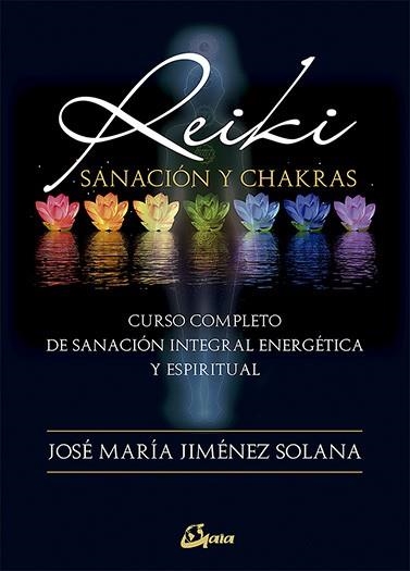 REIKI SANACION Y CHAKRAS | 9788484456797 | JOSÉ MARÍA JIMENEZ SOLANA