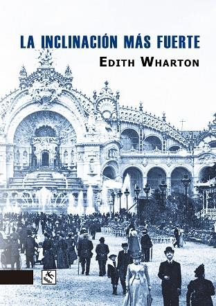 LA INCLINACION MAS FUERTE | 9788494735868 | EDITH WHARTON