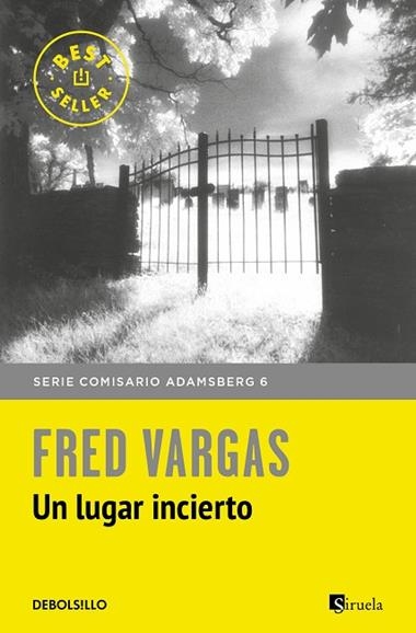 COMISARIO ADAMSBERG 6 UN LUGAR INCIERTO | 9788466331203 | FRED VARGAS