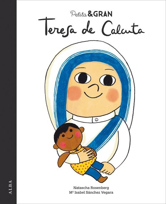 PETITA & GRAN TERESA DE CALCUTA | 9788490654668 | M. ISABEL SANCHEZ VEGARA