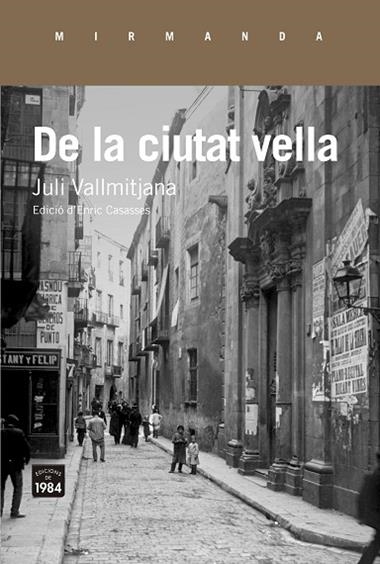 DE LA CIUTAT VELLA | 9788416987337 | JULI VALLMITJANA I COLOMINAS