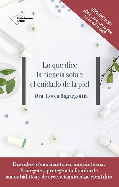 LO QUE DICE LA CIENCIA SOBRE EL CUIDADO DE LA PIEL | 9788417376505 | DRA. LOREA BAGAZGOITIA