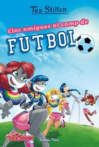TEA STILTON 28 CINC AMIGUES AL CAMP DE FUTBOL | 9788491375951 | TEA STILTON