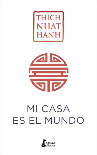 MI CASA ES EL MUNDO | 9788416788224 | THICH NHAT HANH