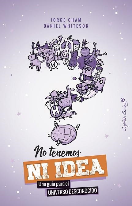 NO TENEMOS NI IDEA | 9788494886188 | JORGE CHAM & DANIEL WHITESON