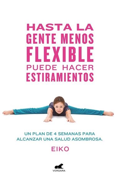 HASTA LA GENTE MENOS FLEXIBLE PUEDE HACER ESTIRAMIENTOS | 9788416076796 | EIKO