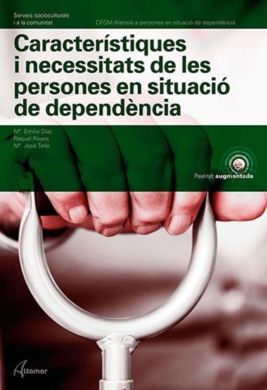 CARACTERISTIQUES I NECESSITATS DE PERSONES EN SITUACIO DE DEPENDENCIA | 9788417144555 | M. E. DIAZ & R. REYES & M. J. TELLO