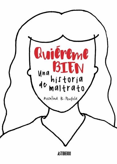 QUIEREME BIEN UNA HISTORIA DE MALTRATO | 9788416880447 | ROSALIND B. PENFOLD