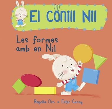 EL CONILL NIL LES FORMES AMB EN NIL | 9788448850685 | BEGOÑA ORO & ESTHER GARAY