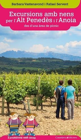 EXCURSIONS AMB NENS PER L'ALT PENEDES I ANOIA DES D'UNA AREA DE PICNIC | 9788490347454 | BARBARA VASTENAVOND & RAFAEL SERVENT ARRACO
