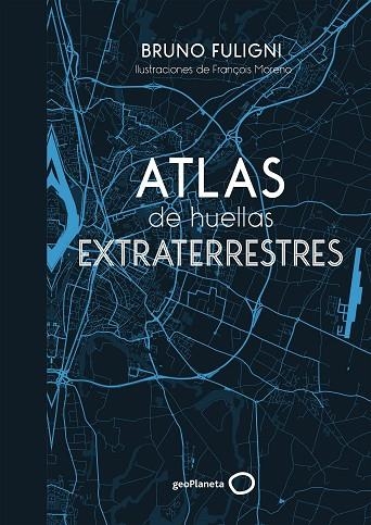 ATLAS DE HUELLAS EXTRATERRESTRES | 9788408184263 | BRUNO FULIGNI