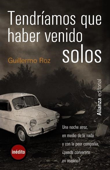 Tendriamos que haber venido solos | 9788420665511 | Guillermo Roz