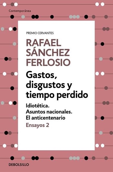 Gastos disgustos y tiempo perdido Ensayos 2 | 9788466342391 | Rafael Sanchez Ferlosio