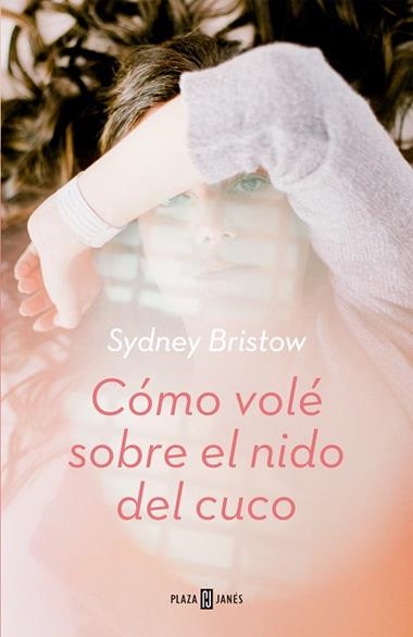 COMO VOLE SOBRE EL NIDO DEL CUCO | 9788401021725 | SYDNEY BRISTOW