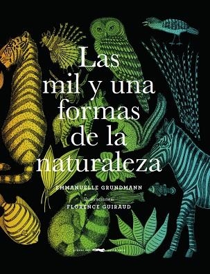 LAS MIL Y UNA FORMAS DE LA NATURALEZA | 9788494884856 | EMMANUELLE GRUNDMAN & FLORENCE GUIRAUD