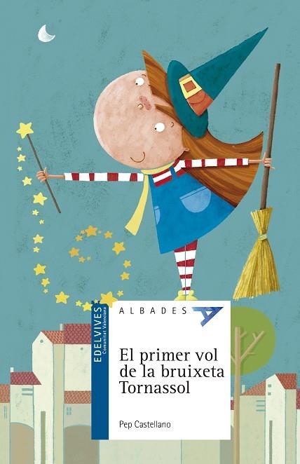 EL PRIMER VOL DE LA BRUIXETA TORNASSOL | 9788414010228 | PEP CASTELLANO