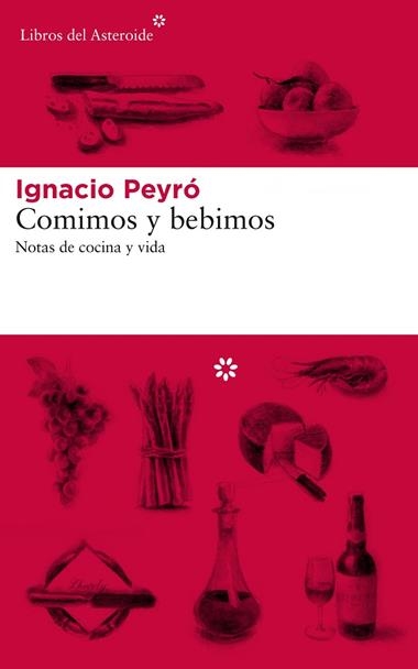 COMIMOS Y BEBIMOS | 9788417007577 | IGNACIO PEYRO