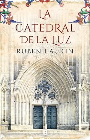 LA CATEDRAL DE LA LUZ | 9788466663656 | RUBEN LAURIN