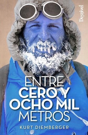 ENTRE CERO Y OCHO MIL METROS | 9788498293814 | KURT DIEMBERGER