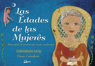 LAS EDADES DE LAS MUJERES CALENDARIO 2019 | 9788484457695 | ELENA CABALLERO ARENAS