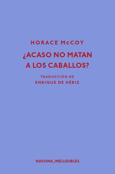 ¿ACASO NO MATAN A LOS CABALLOS? | 9788417181239 | HORACE MCCOY