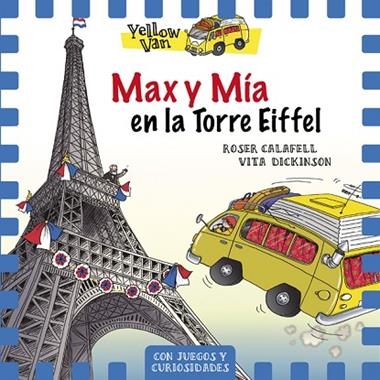 YELLOW VAN 13 MAX Y MIA EN LA TORRE EIFFEL | 9788424663506 | ROSER CALAFELL & VITA DICKINSON