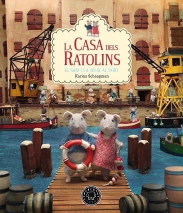LA CASA DELS RATOLINS 04 EL SAM I LA JULIA AL PORT | 9788417059811 | KARINA SCHAAPMAN