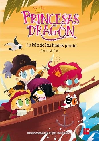 PRINCESAS DRAGON 04 LA ISLA DE LAS HADAS PIRATA | 9788467597684 | Pedro Mañas Romero