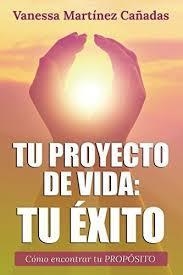 TU PROYECTO DE VIDA TU EXITO | 9788409027491 | VANESSA MARTINEZ CAÑADAS