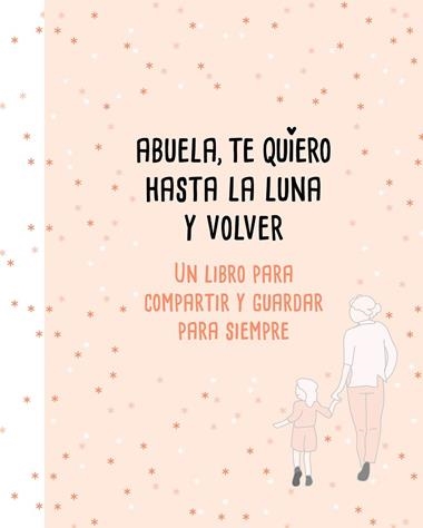 ABUELA TE QUIERO HASTA LA LUNA Y VOLVER | 9788417424183 | MARIANA PEREZ DUARTE