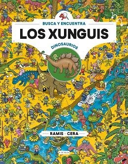 BUSCA XUNGUIS ENTRE DINOSAURIOS | 9788417424022 | JOAQUIN CERA & JUAN CARLOS RAMIS