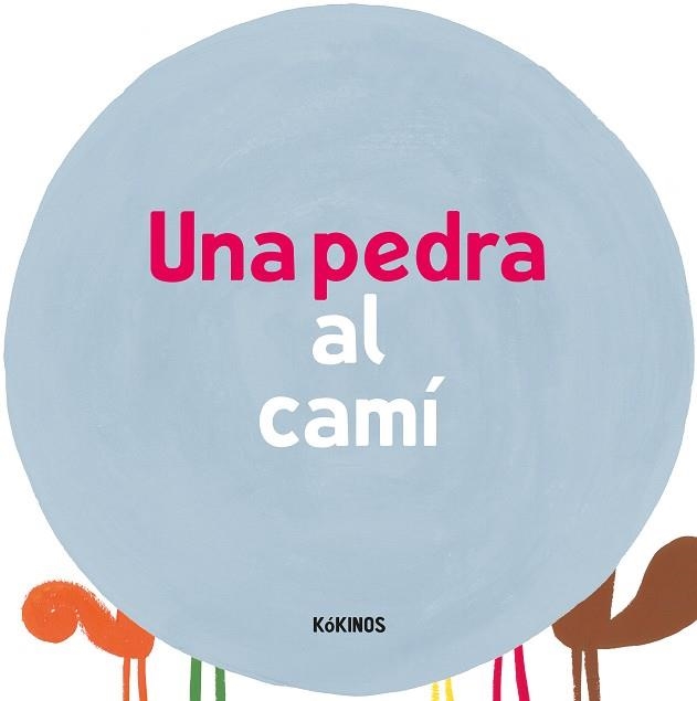 UNA PEDRA AL CAMI | 9788417074302 | ILARIA ANTONINI & BARBARA BALDUZZI