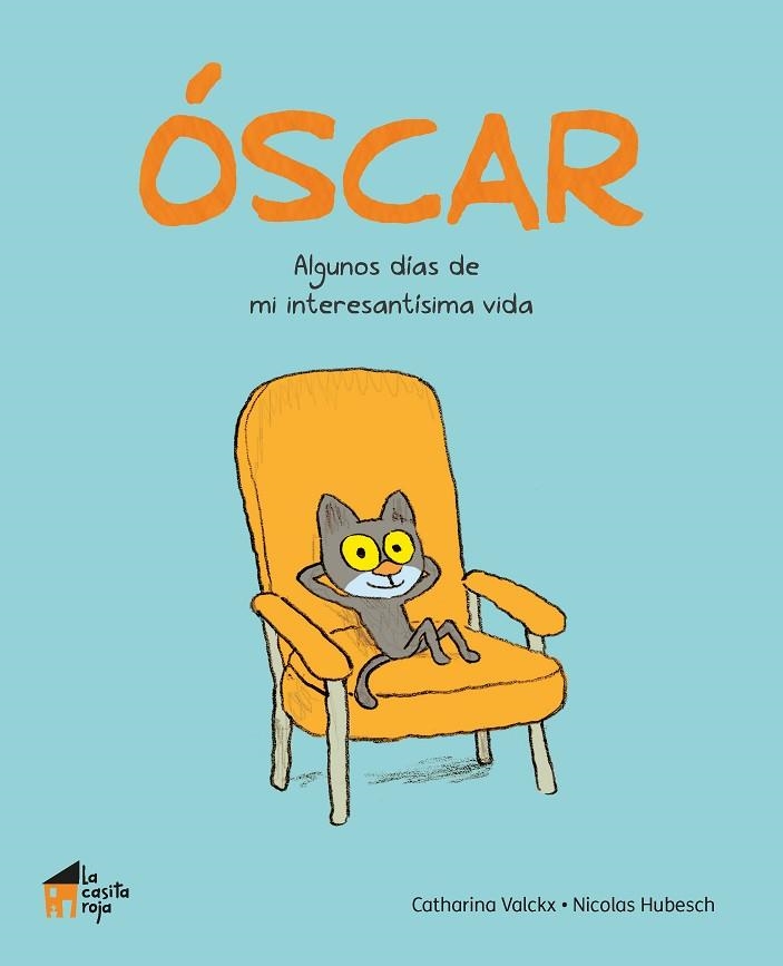 OSCAR ALGUNOS DIAS DE MI INTERESANTISIMA VIDA | 9788494927607 | CATHARINA VALCKX & NICOLAS HUBESCH