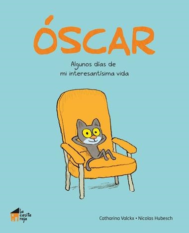 OSCAR ALGUNOS DIAS DE MI INTERESANTISIMA VIDA | 9788494927607 | CATHARINA VALCKX & NICOLAS HUBESCH