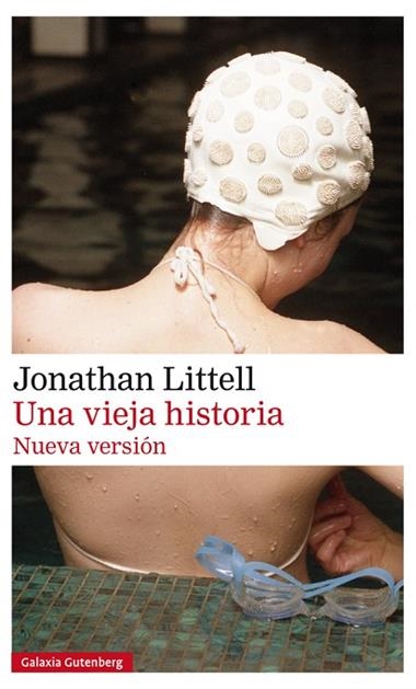 UNA VIEJA HISTORIA | 9788417355562 | JONATHAN LITTELL