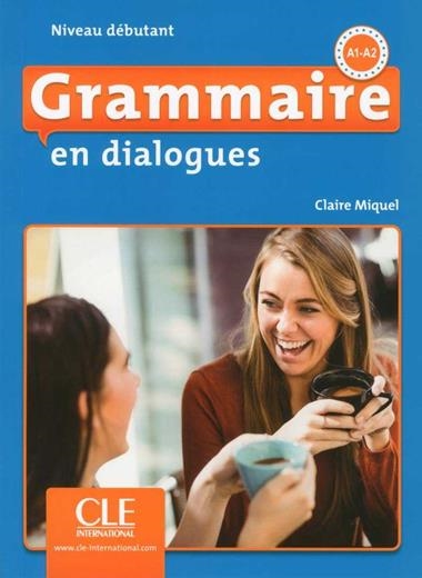 GRAMMAIRE EN DIALOGUES NIVEAU DEBUTANT | 9782090380583 | CLAIRE MIQUEL