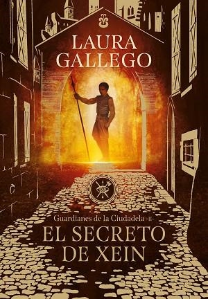 GUARDIANES DE LA CIUDADELA 02 EL SECRETO DE XEIN | 9788490439562 | LAURA GALLEGO
