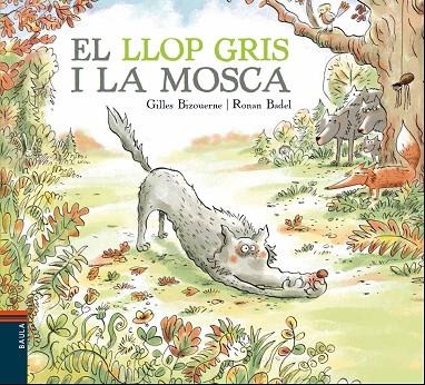EL LLOP GRIS I LA MOSCA | 9788447937417 | GILLES BIZOUERNE & RONAN BADEL