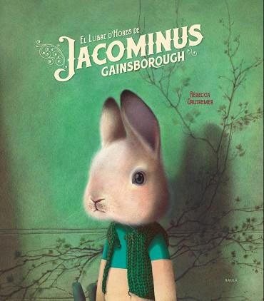 EL LLIBRE D'HORES DE JACOMINUS GAINSBOROUGH | 9788447937424 | REBECCA DAUTREMER
