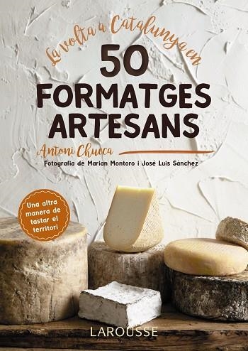 LA VOLTA A CATALUNYA EN 50 FORMATGES ARTESANS | 9788417273514 | ANTONI CHUECA ABANCO