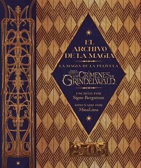 EL ARCHIVO DE LA MAGIA: LA MAGIA DE LA PELICULA ANIMALES FANTASTICOS | 9788491393245 | SIGNE BERGSTROM