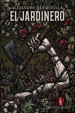 EL JARDINERO | 9788494891502 | ALEJANDRO HERMOSILLA